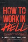 How to Work in Hell Successfully and Not Get Burned by the Flames - Book