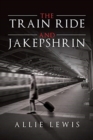 The Train Ride and Jakepshrin - Book