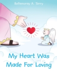 My Heart Was Made for Loving - Book