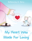 My Heart Was Made For Loving - eBook