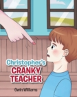 Christopher's Cranky Teacher - Book