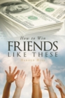 How To Win Friends Like These - Book