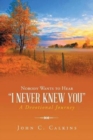 Nobody Wants to Hear I Never Knew You : A Devotional Journey - Book