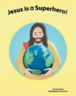 Jesus Is a Superhero! - Book