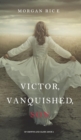 Victor, Vanquished, Son (of Crowns and Glory-Book 8) - Book