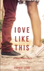 Love Like This (The Romance Chronicles-Book #1) - Book