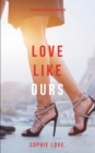 Love Like Ours (the Romance Chronicles-Book #3) - Book