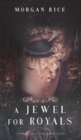 A Jewel for Royals (a Throne for Sisters-Book Five) - Book
