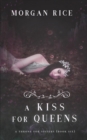 A Kiss for Queens (a Throne for Sisters-Book Six) - Book