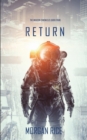 Return (The Invasion Chronicles-Book Four) : A Science Fiction Thriller - Book