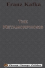 The Metamorphosis (Chump Change Edition) - Book