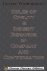 George Washington's Rules of Civility & Decent Behavior in Company and Conversation (Chump Change Edition) - Book