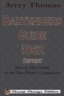 Jerry Thomas Bartenders Guide 1862 Reprint : How to Mix Drinks, or the Bon Vivant's Companion - Book