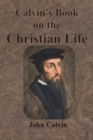 Calvin's Book on the Christian Life - Book
