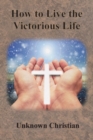 How to Live the Victorious Life - Book