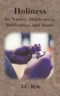 Holiness : Its Nature, Hindrances, Difficulties, and Roots - Book
