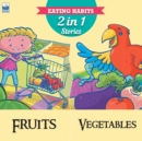 Eating Habits : Fruits and Vegetables - Book