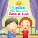 Good Habits : Overindulgence_Luke - the Boy Who Ate a Lot - Book