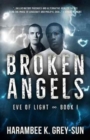 Broken Angels (Eve of Light, Book I) - Book
