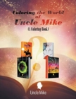 Coloring the World of Uncle Mike (A Coloring Book) - Book