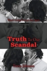 Truth To Our Scandal - Book
