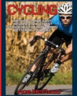 Cycling : Bicycling Made Easy: Beginner and Expert Strategies for Performing Better on Your Bike - Book