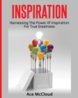 Inspiration : Harnessing the Power of Inspiration for True Greatness - Book