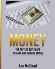 Money : The Top 100 Best Ways to Make and Manage Money - Book
