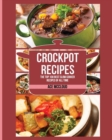 Crockpot Recipes : The Top 100 Best Slow Cooker Recipes of All Time - Book