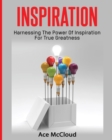 Inspiration : Harnessing the Power of Inspiration for True Greatness - Book