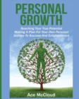 Personal Growth : Reaching Your True Potential: Making a Plan for Your Own Personal Journey to Success and Enlightenment - Book