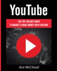 Youtube : The Top 100 Best Ways to Market & Make Money with Youtube - Book