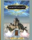 Immortaland : The Greatest Fantasy Kingdom to Exist and That Will Ever Exist - Book