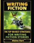 Writing Fiction : The Top 100 Best Strategies for Writing Fiction Stories - Book