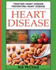 Heart Disease : Treating Heart Disease: Preventing Heart Disease - Book
