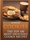 Cookies : The Top 100 Most Delicious Cookie Recipes - Book