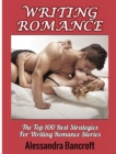Writing Romance : The Top 100 Best Strategies for Writing Romance Stories - Book