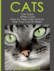 Cats : Cat Care: Kitten Care: How to Take Care of and Train Your Cat or Kitten - Book