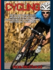 Cycling : Bicycling Made Easy: Beginner and Expert Strategies for Performing Better on Your Bike - Book