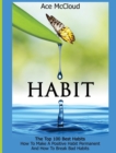 Habit : The Top 100 Best Habits: How to Make a Positive Habit Permanent and How to Break Bad Habits - Book