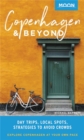 Moon Copenhagen & Beyond (First Edition) : Day Trips, Local Spots, Strategies to Avoid Crowds - Book