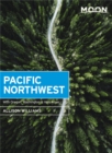 Moon Pacific Northwest (First Edition) : With Oregon, Washington & Vancouver - Book