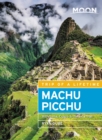 Moon Machu Picchu (Fourth Edition) : With Lima, Cusco & the Inca Trail - Book