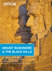 Moon Mount Rushmore & the Black Hills (Fourth Edition) : With the Badlands - Book