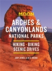 Moon Arches & Canyonlands National Parks (Third Edition) : Hiking, Biking, Scenic Drives - Book