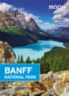 Moon Banff National Park (Second Edition) : Hike, Camp, Kayak, Avoid Crowds - Book