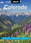 Moon Colorado (Eleventh Edition) : Scenic Drives, National Parks, Best Hikes - Book