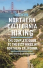 Moon Northern California Hiking (Third Edition) : The Complete Guide to the Best Hikes in Northern California - Book