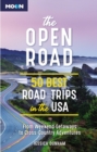 The Open Road (Second Edition) : 50 Best Road Trips in the USA - Book