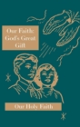 Our Faith : God's Great Gift: Our Holy Faith Series - Book
